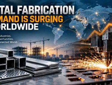Metal Fabrication Demand Is Surging Worldwide